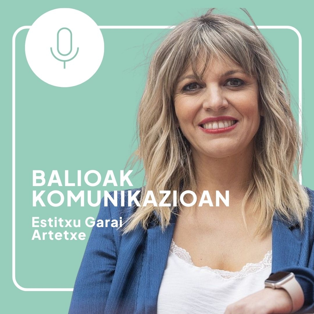 Balioak komunikazioan - Estitxu Garai (Ikerlaria)