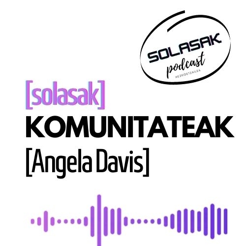 #13 Komunitateak - Angela Davis