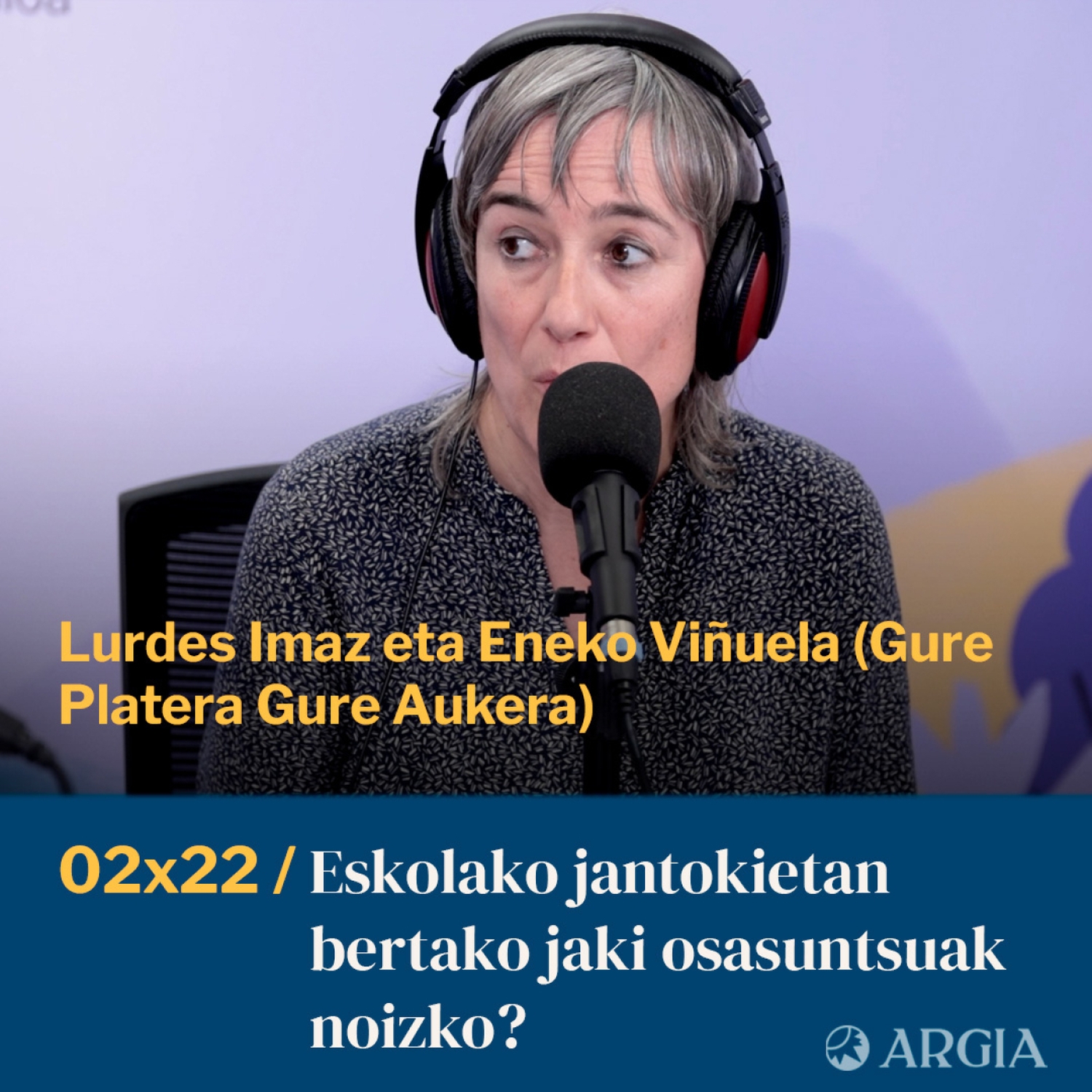 Egonarria 2x22: Eskolako jantokietan bertako jaki osasuntsuak noizko? | Lurdes Imaz eta Eneko Viñuela
